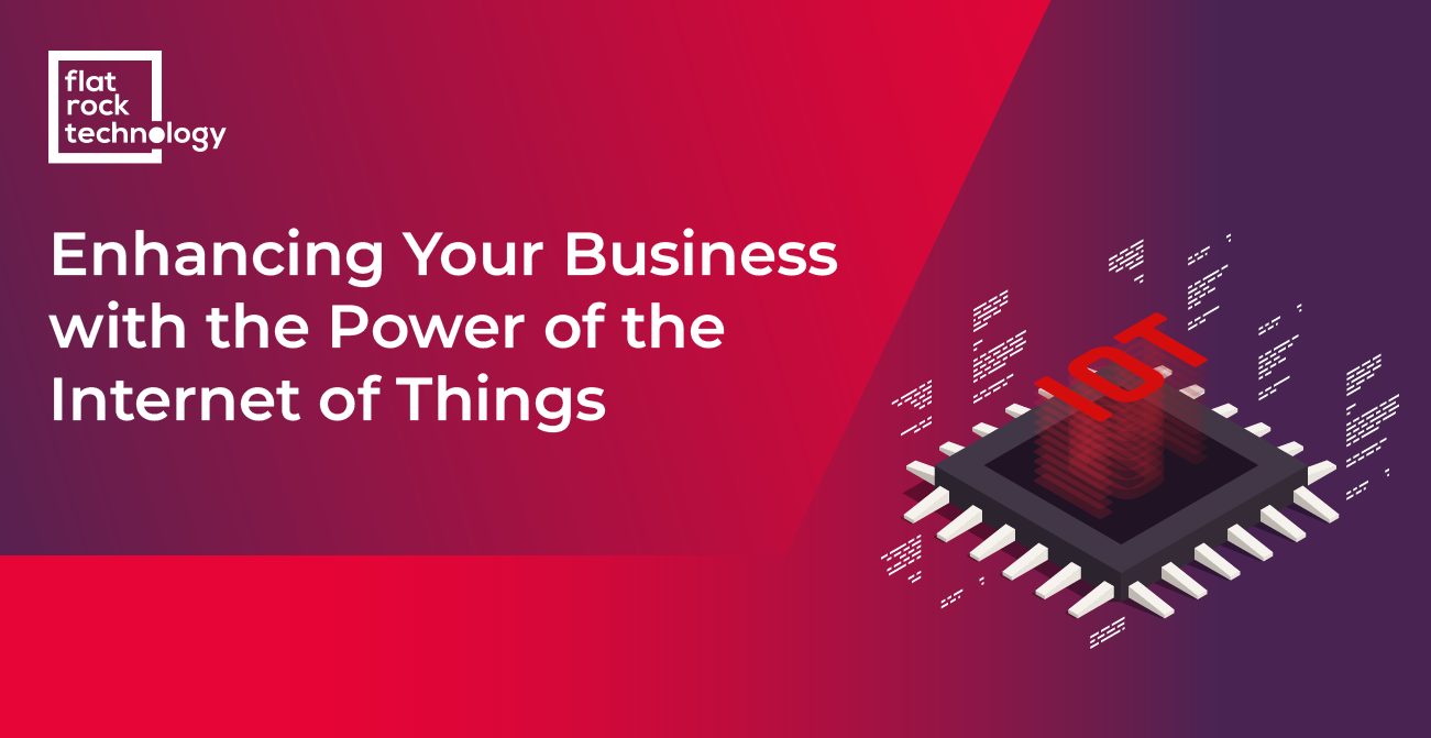 4 Benefits of IoT for Business | Flat Rock Technology